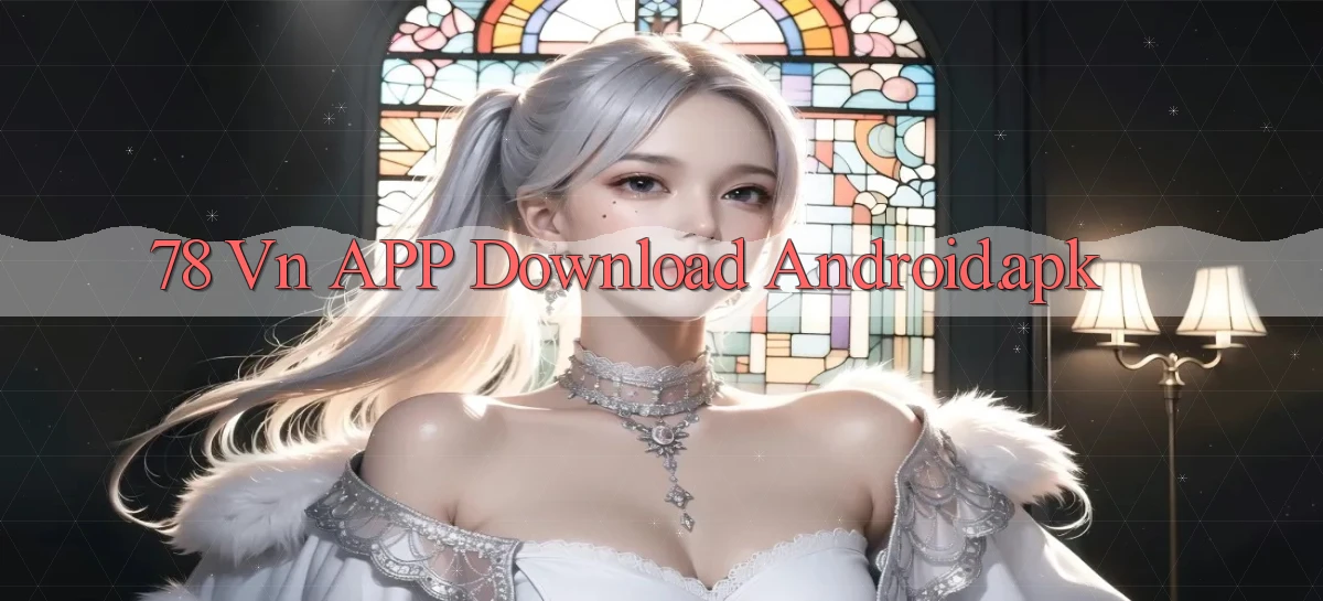78 vn APP download Android.apk
