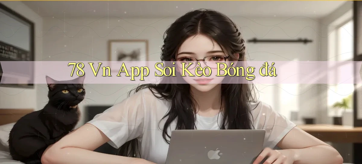 78 vn app soi kèo bóng đá
