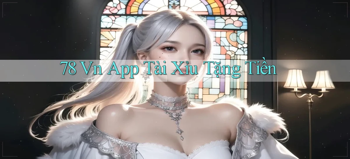 78 vn app tài xỉu tặng tiền