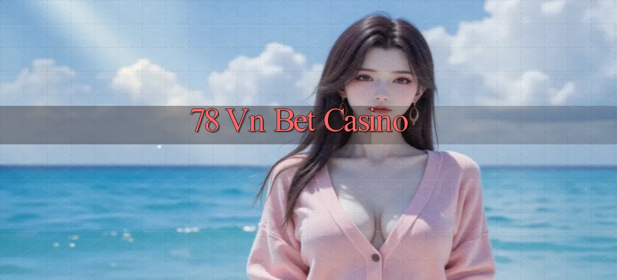 78 vn bet casino