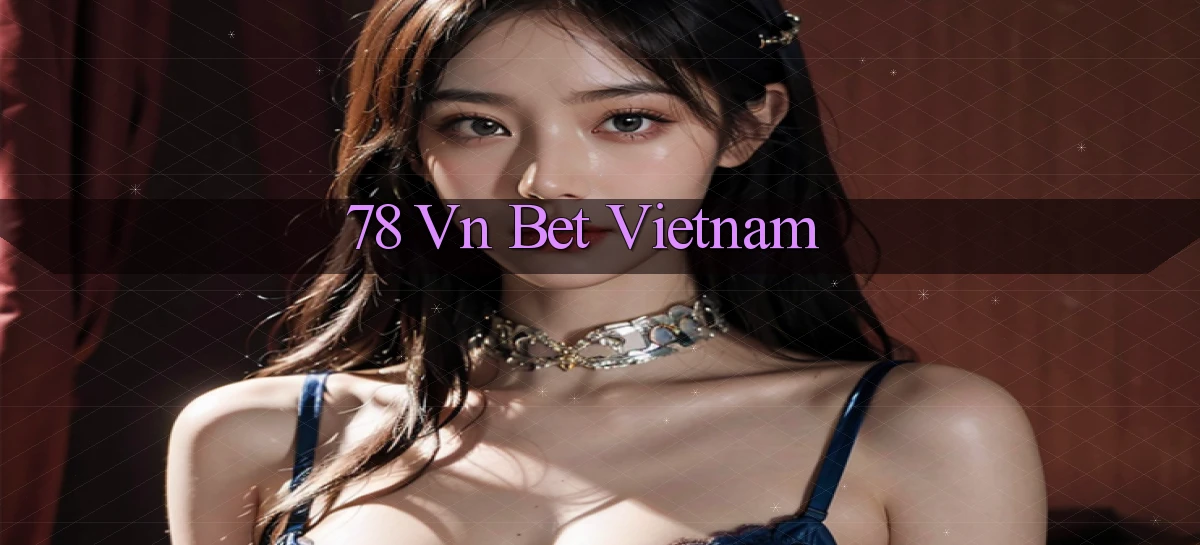 78 vn bet vietnam