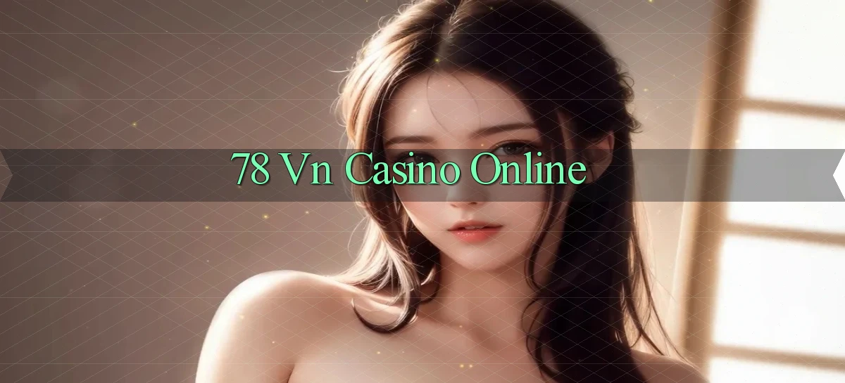 78 vn casino online