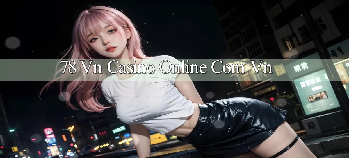 78 vn casino online com vn