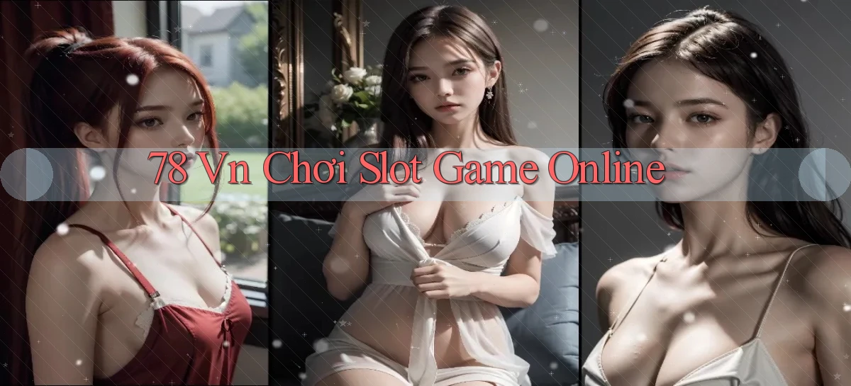 78 vn chơi slot game online