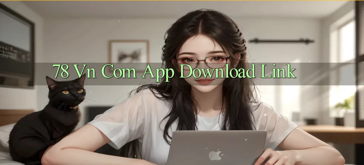 78 vn com App download link