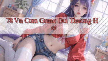 78 vn com game doi thuong hot