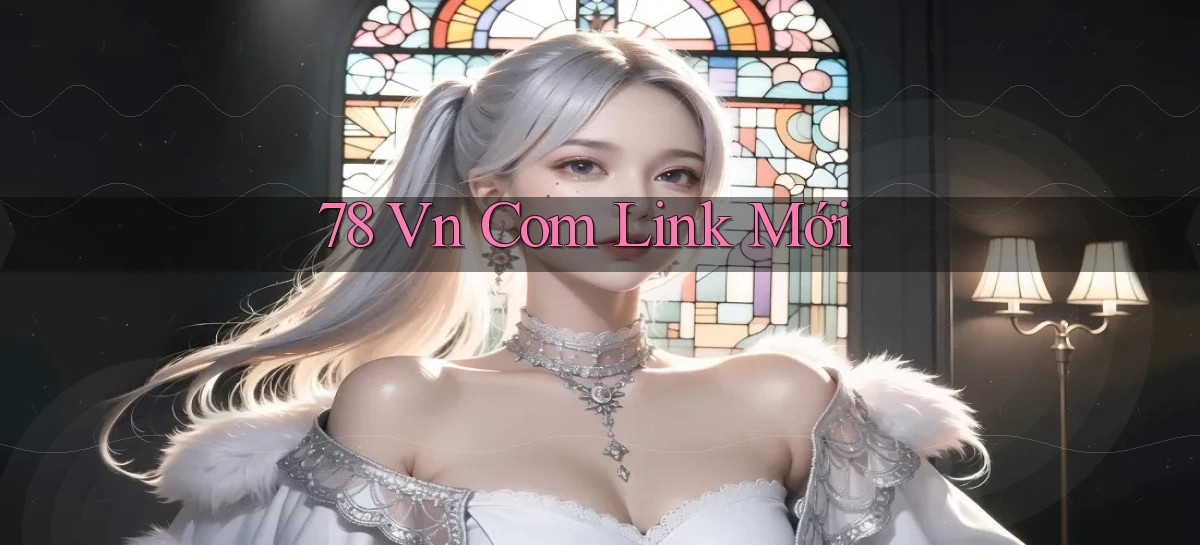 78 vn com link mới