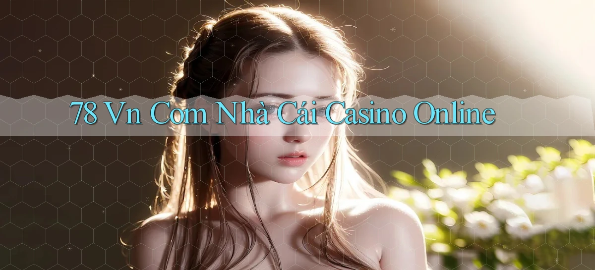 78 vn com nhà cái casino online