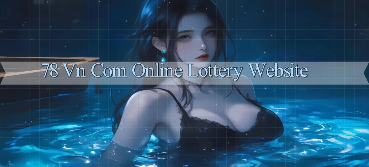 78 vn com Online lottery website