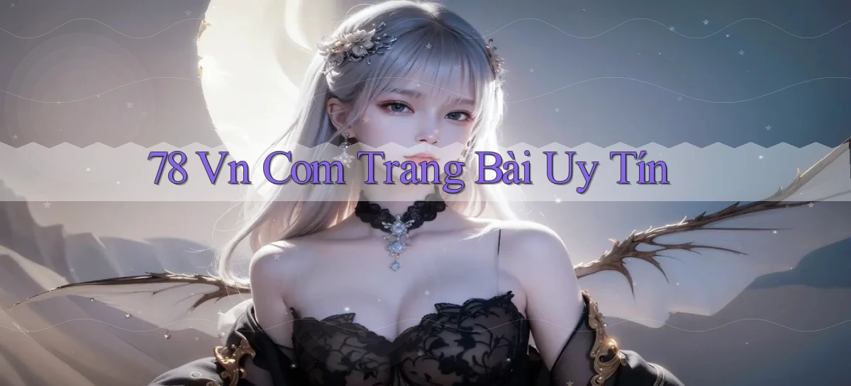 78 vn com trang bài uy tín