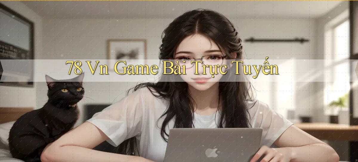 78 vn game bài trực tuyến