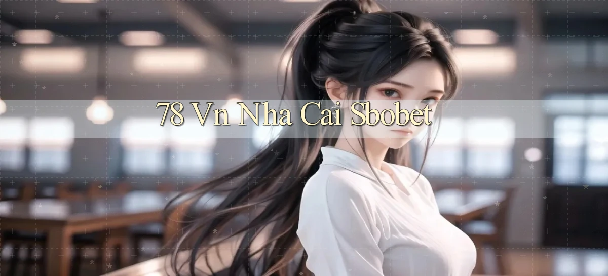 78 vn nha cai sbobet