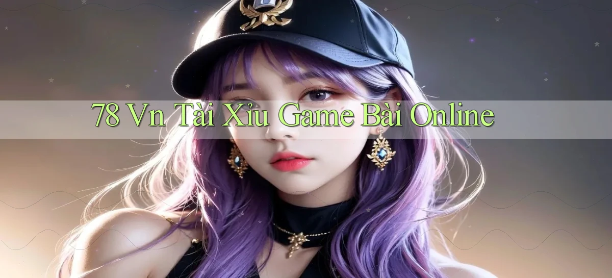 78 vn tài xỉu game bài online