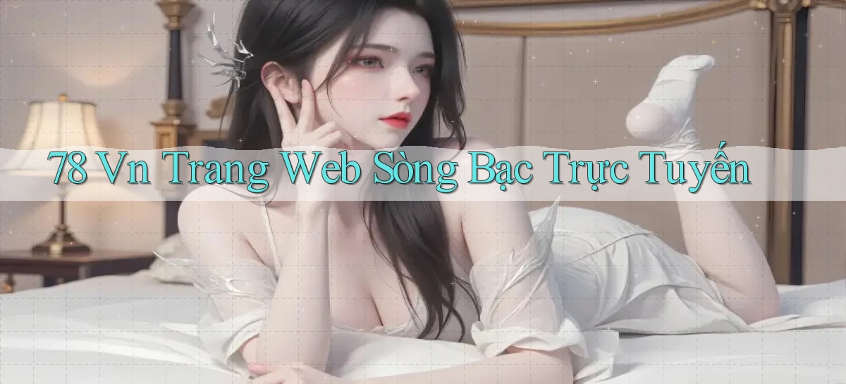 78 vn trang web sòng bạc trực tuyến