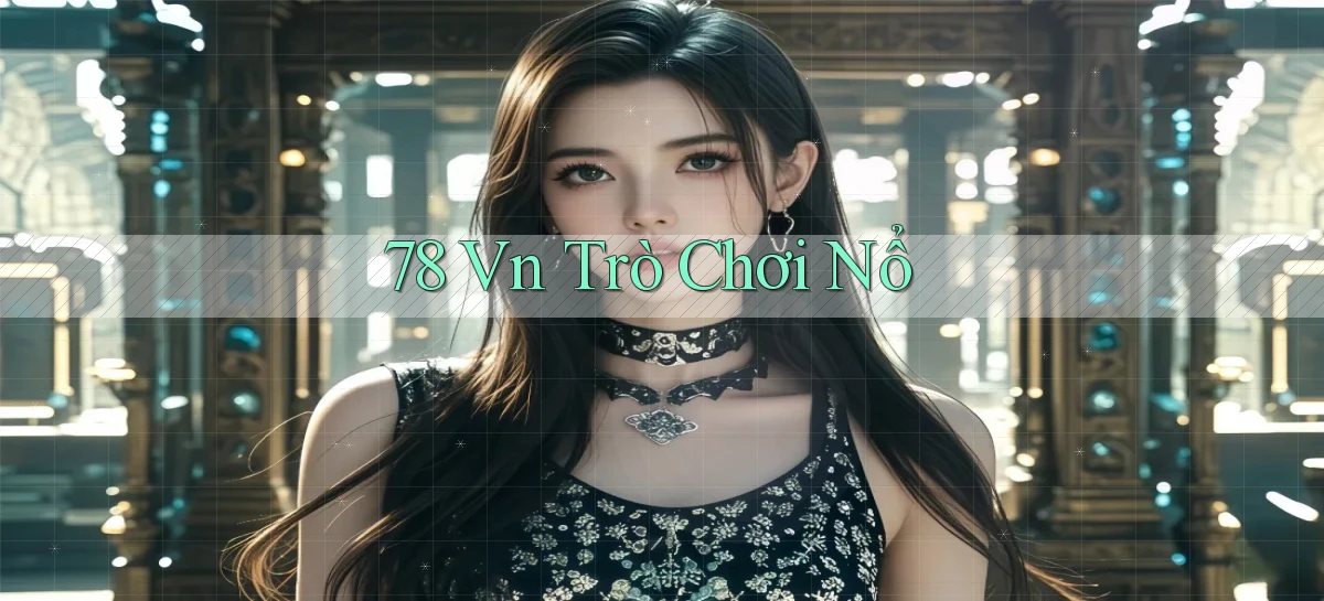 78 vn trò chơi nổ