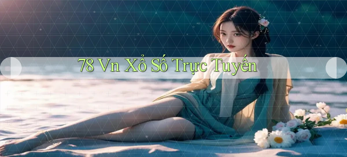 78 vn Xổ số trực tuyến