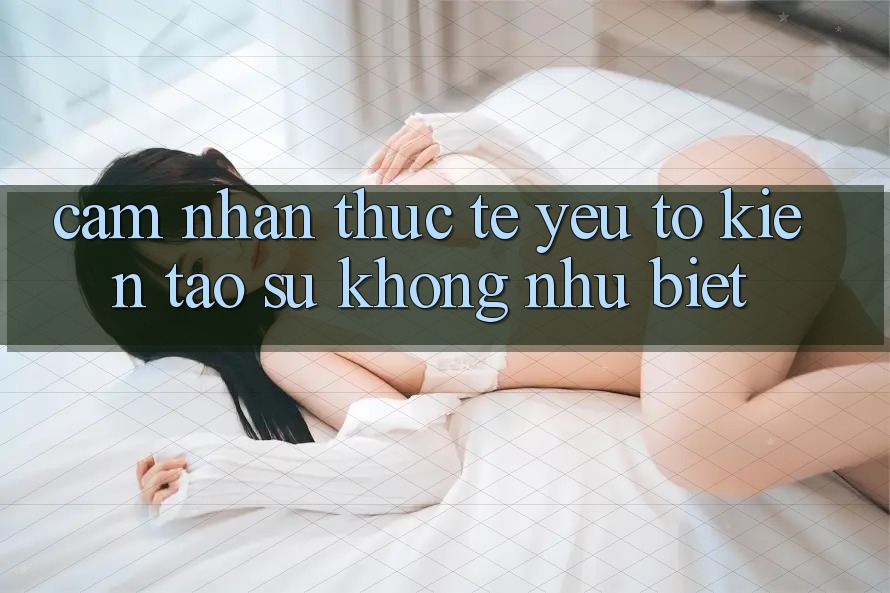 Cảm nhận Thực Tế: Yếu Tố Kiến tạo Sự Không như Biệt