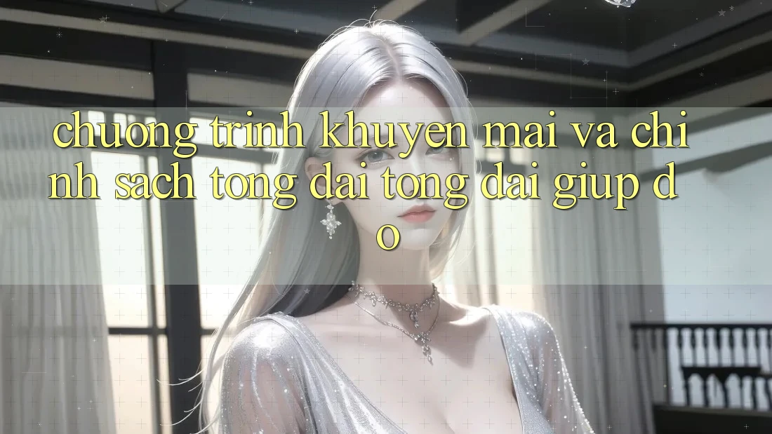 Chương Trình Khuyến Mãi Và Chính Sách Tổng đài tổng đài giúp đỡ