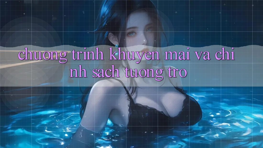 Chương Trình Khuyến Mãi Và Chính Sách Tương trợ Chương Trình Khuyến Mãi Và Chính Sách Tương trợ