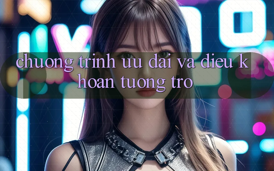 Chương Trình Ưu đãi Và Điều khoản Tương trợ