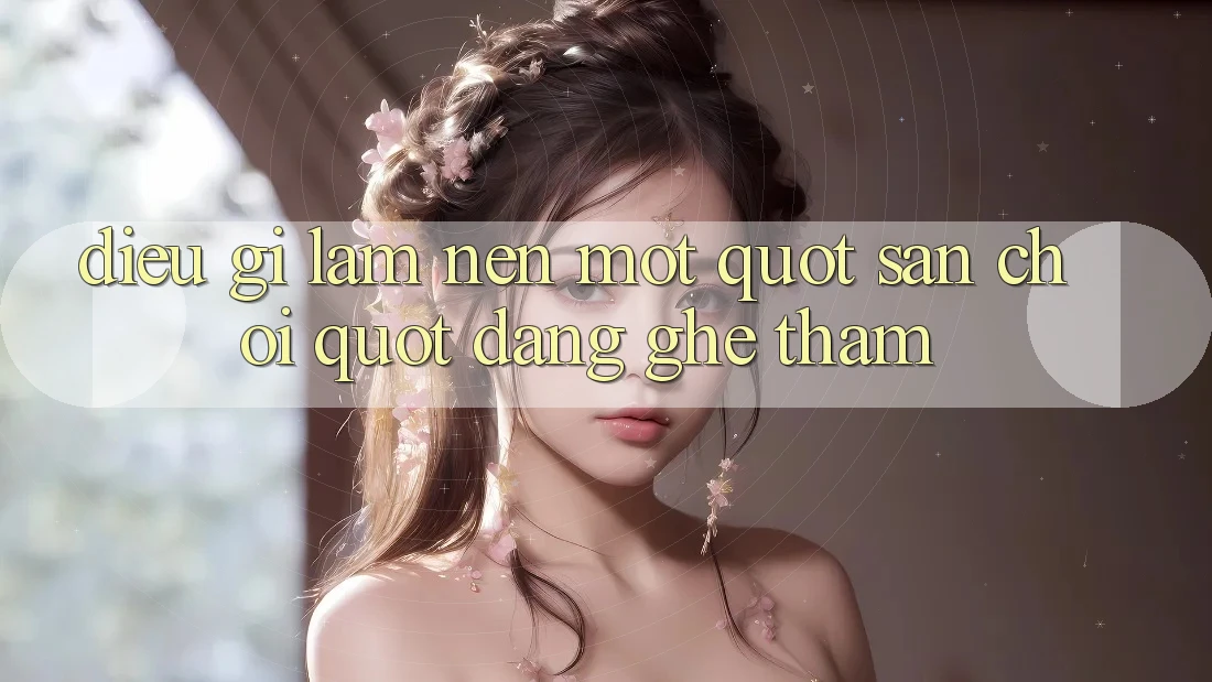 Điều Gì Làm Nên Một " Sân Chơi" Đáng Ghé Thăm? Điều Gì Làm Nên Một " Sân Chơi" Đáng Ghé Thăm?