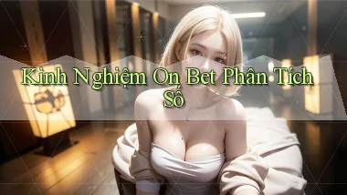 kinh nghiệm on bet phân tích số