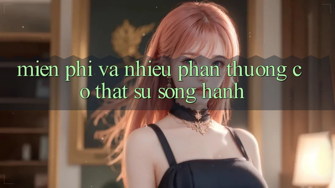 “Miễn phí” và “Nhiều phần thưởng” – Có thật sự song hành? “Miễn phí” và “Nhiều phần thưởng” – Có thật sự song hành?