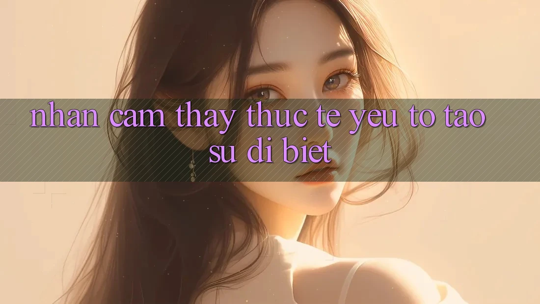 Nhận cảm thấy Thực Tế: Yếu Tố Tạo Sự Dị biệt Nhận cảm thấy Thực Tế: Yếu Tố Tạo Sự Dị biệt