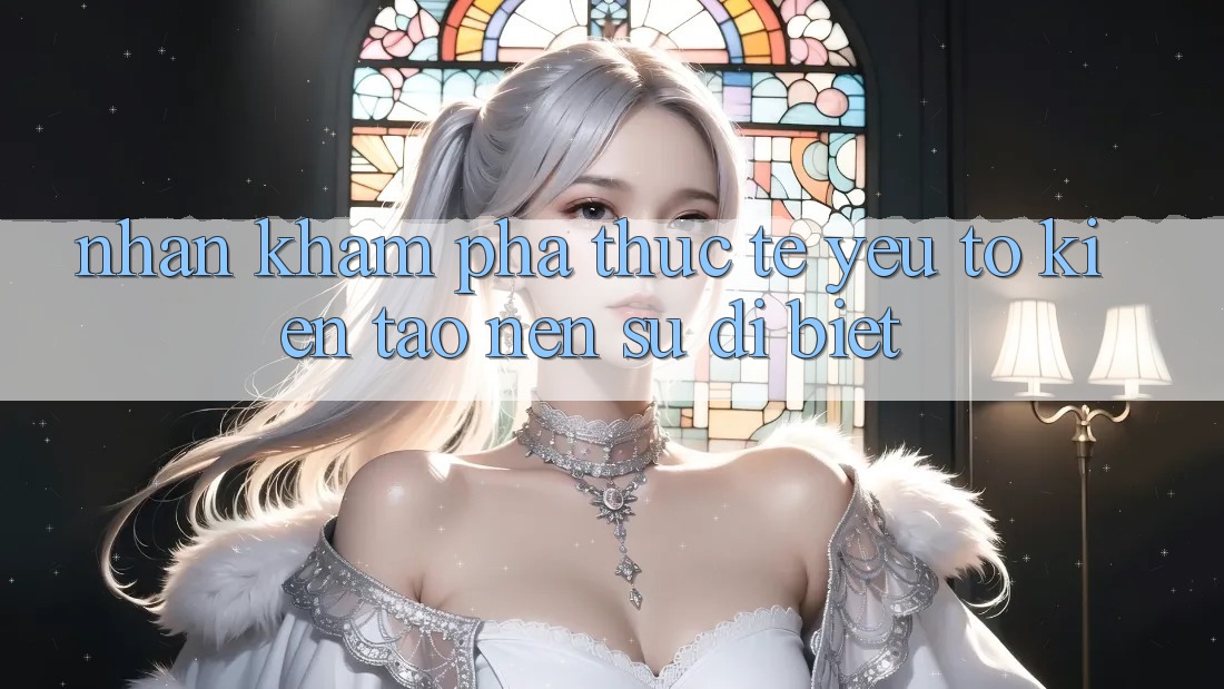 Nhận khám phá Thực Tế: Yếu Tố Kiến tạo Nên Sự Dị biệt