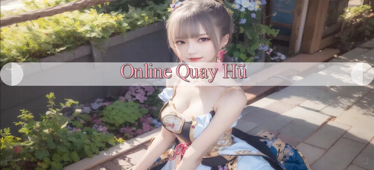 Online Quay hũ