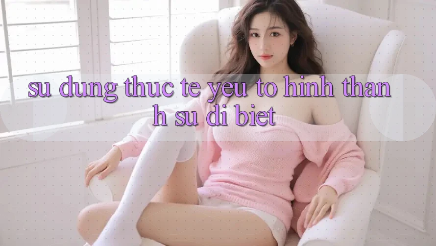 Sử dụng Thực Tế: Yếu Tố Hình thành Sự Dị biệt