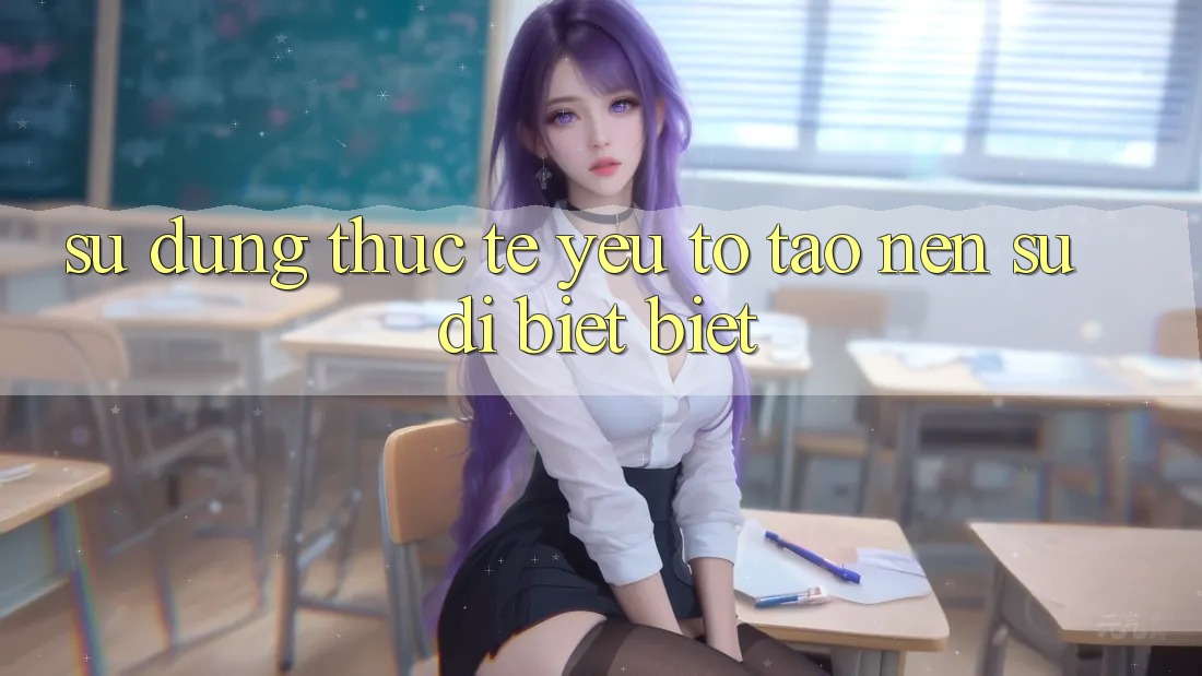 Sử dụng Thực Tế: Yếu Tố Tạo Nên Sự Dị biệt Biệt