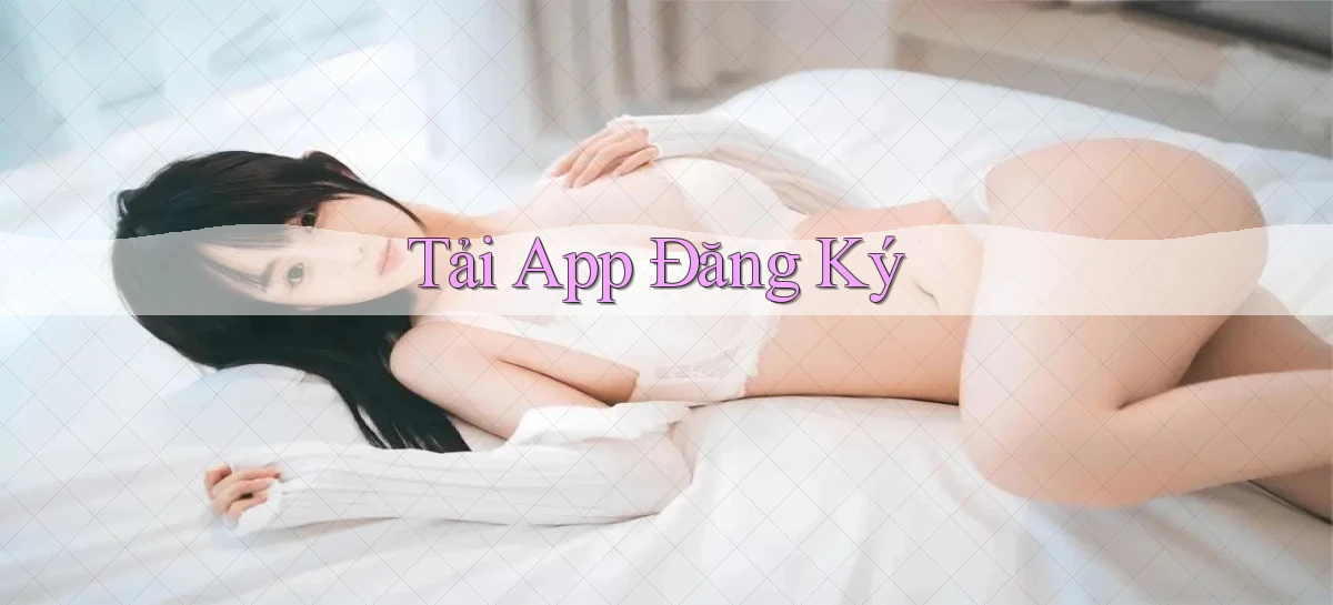 tải app Đăng ký
