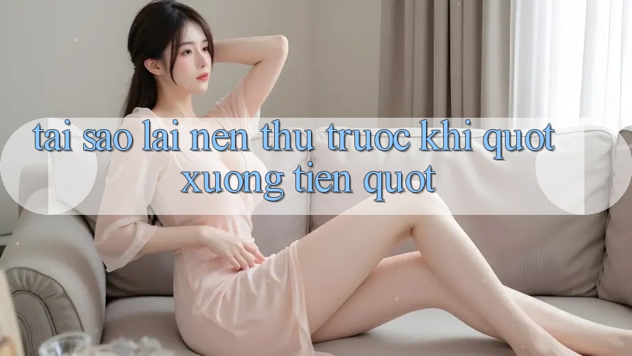 Tại Sao Lại Nên Thử Trước Khi " Xuống Tiền" ?