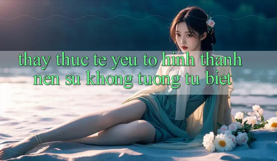 Thấy Thực Tế: Yếu Tố Hình thành Nên Sự Không tương tự Biệt