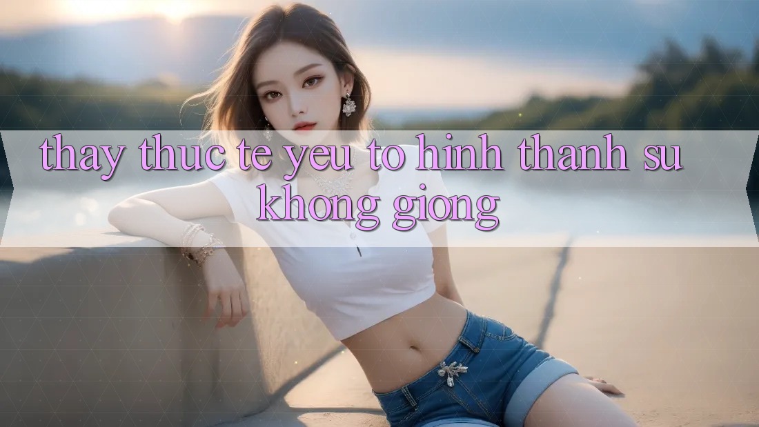 Thấy Thực Tế: Yếu Tố Hình thành Sự Không giống