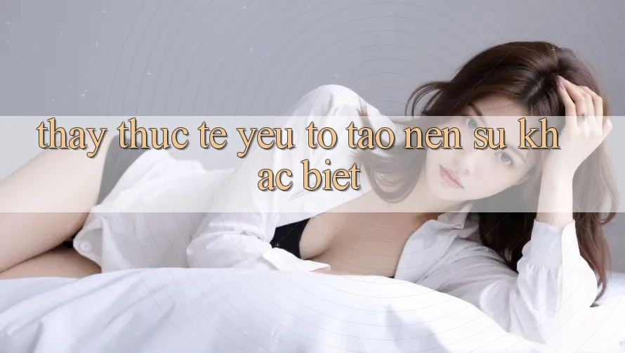 Thấy Thực Tế: Yếu Tố Tạo Nên Sự Khác biệt