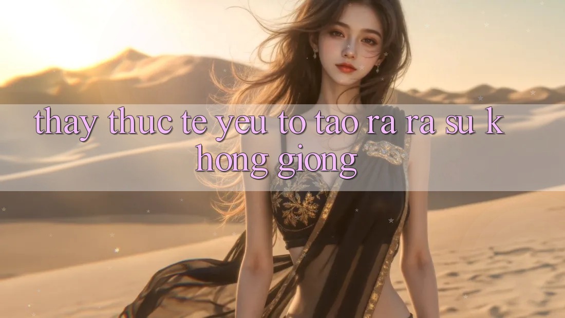 Thấy Thực Tế: Yếu Tố Tạo ra ra Sự Không giống Thấy Thực Tế: Yếu Tố Tạo ra ra Sự Không giống