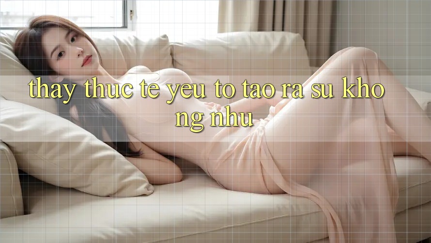 Thấy Thực Tế: Yếu Tố Tạo ra Sự Không như