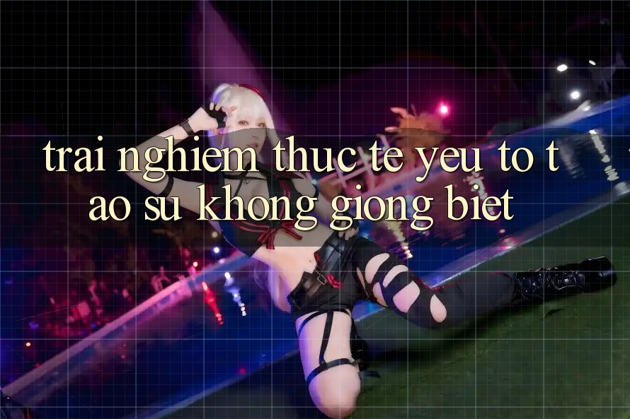 Trải Nghiệm Thực Tế: Yếu Tố Tạo Sự Không giống Biệt