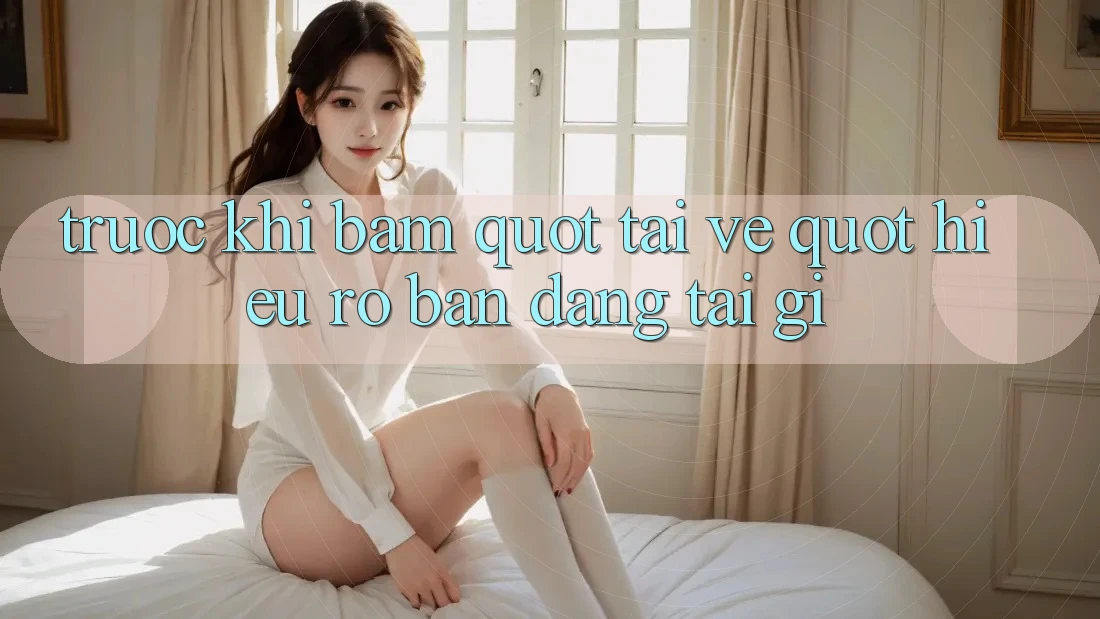 Trước khi bấm " tải về" : Hiểu rõ bạn đang tải gì