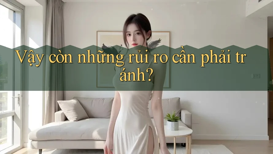 Vậy còn những rủi ro cần phải tránh? Vậy còn những rủi ro cần phải tránh?