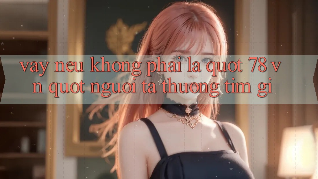 Vậy, nếu không phải là " 78. vn" , người ta thường tìm gì?