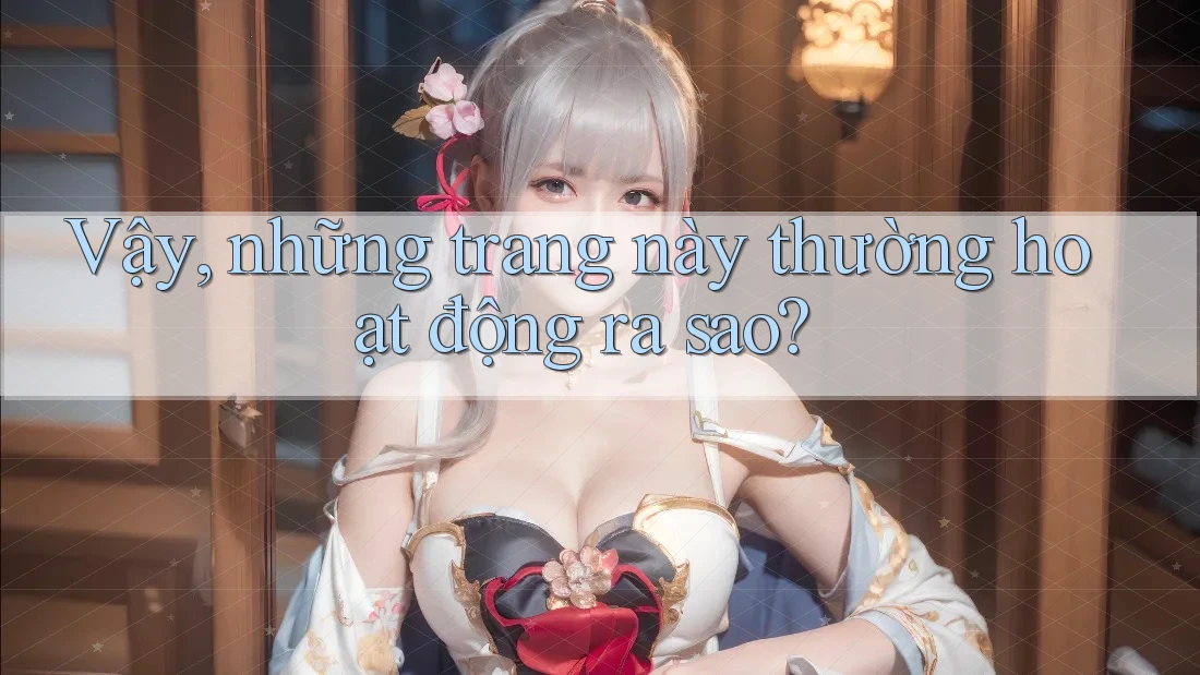 Vậy, những trang này thường hoạt động ra sao?