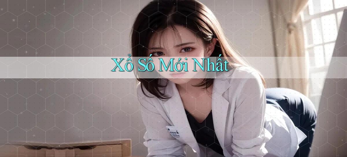 Xổ số Mới nhất